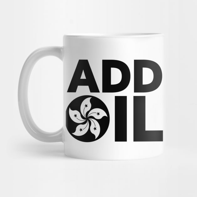 Hong Kong Add Oil Protest Design with Hong Kong Flag Black Version. by YourGoods